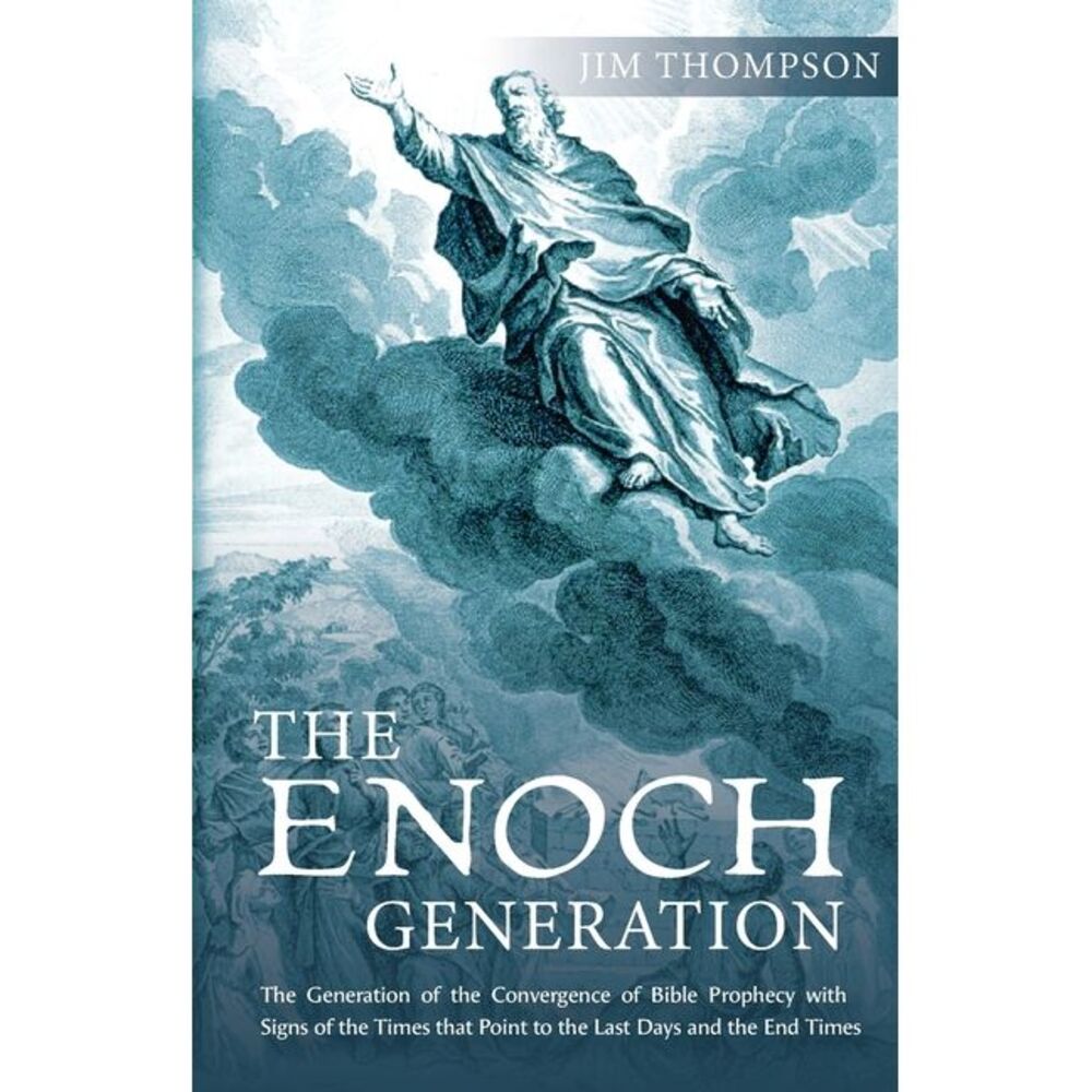 The Enoch Generation: The Generation of the Convergence of Bible Prophecy with S